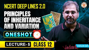 PRINCIPLE OF INHERITANCE AND VARIATION CLASS 12 | NCERT DEEP LINES | NCERT NEET 2025 | BY TARUN SIR