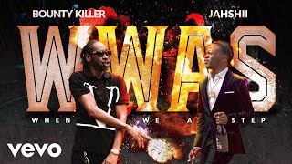 Bounty Killer, Jahshii - When We A Step (Official Audio)