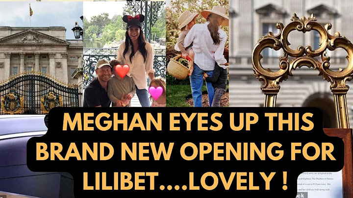 MEGHAN EYES UP THIS NEW OPENING FOR PRINCESS LILBET - LATEST #meghan #meghanmarkle #royal
