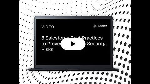 5 Salesforce Best Practices to Prevent Common Security Risks