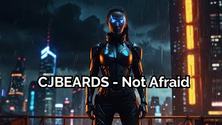Cjbeards - Not Afraid | Ultimate Free Music