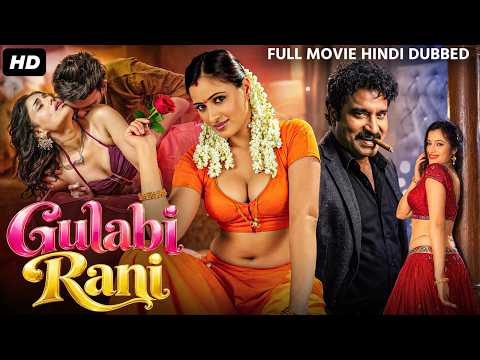 GULABI RANI - Full Hindi Dubbed Movie | Rajiv Kanakala, Navneet Kaur | South Romantic Action Movie