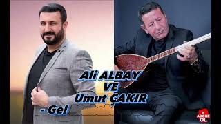 Ali ALBAY VE Umut ÇAKIR — Gel Muhabbet Edelim —  (DÜET) Resimi