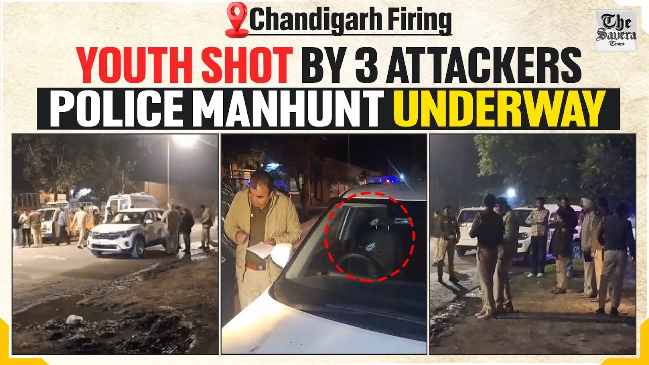 Chandigarh Firing: Youth Shot by 3 attackers, police manhunt underway