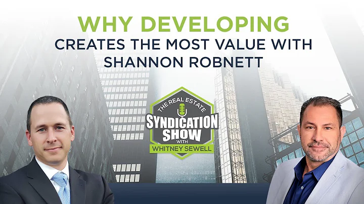 Why Developing Creates The Most Value with Shannon...