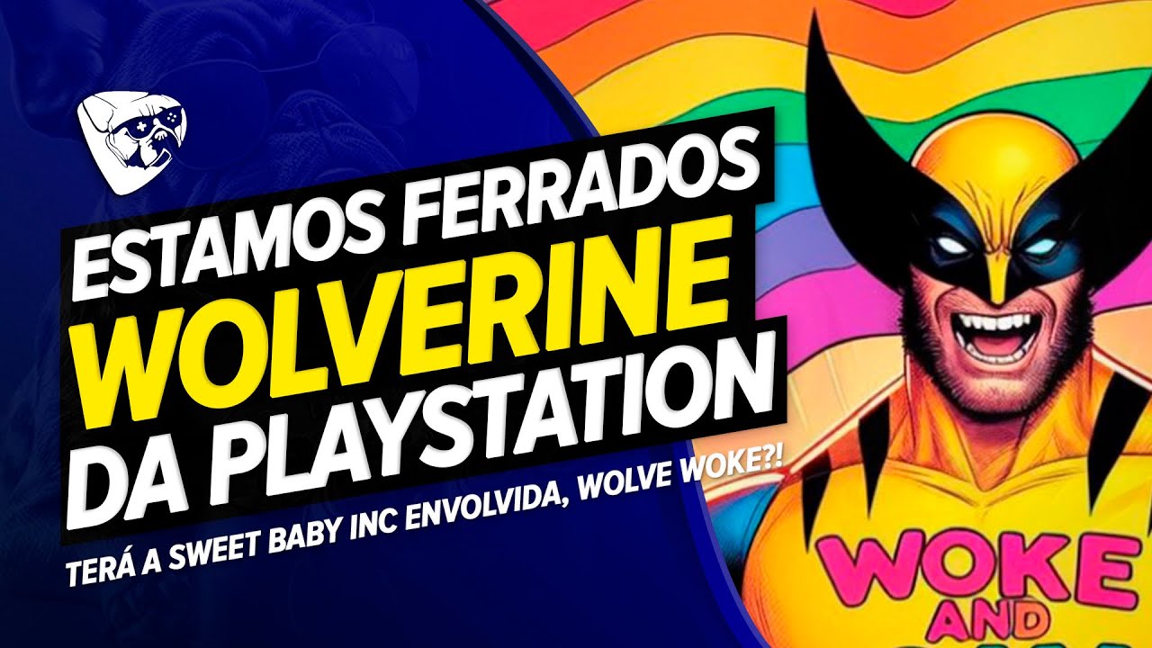 ESTAMOS PERDIDOS! Sweet Baby INC Está ENVOLVIDA Com WOLVERINE Da ...