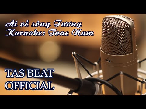 Karaoke Ai về sông Tương - Tone Nam | TAS BEAT