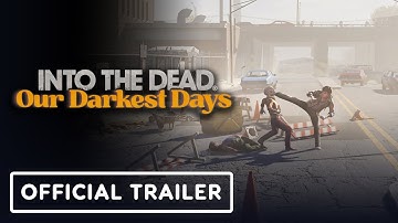 Into the Dead: Our Darkest Days - Official Survivor Missions Early Access Update #5 Trailer