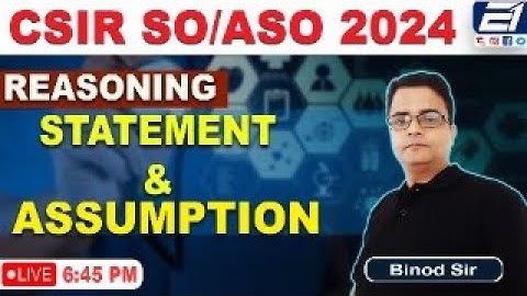 CSIR ASO /SO 2024 || REASONING - STATEMENT & ASSUMPTION ||
