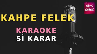 KAHPE FELEK SANA NETTİM NEYLEDİM Karaoke Altyapı Türküler - Si