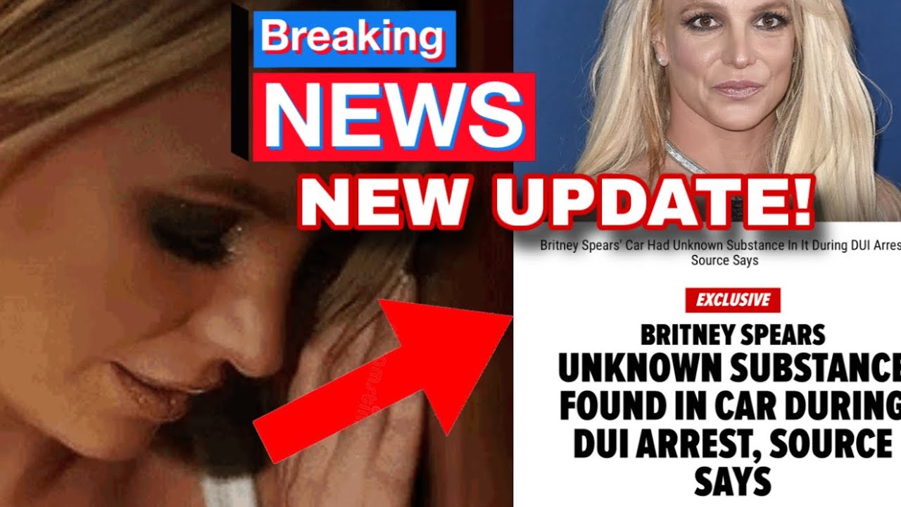 Britney Spears ARRESTED .. IT GETS WORSE.. New UPDATE!