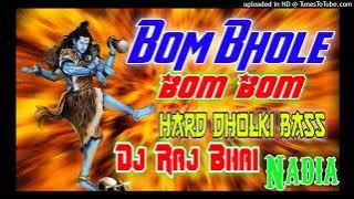 Bom Bhole Bom Bom_Hard Dholak Mix_Dj Raj Bhai Nadia