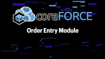 Order Entry Module In coreFORCE | Training