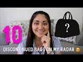 10 DISCONTINUED BAGS ON MY RADAR...YOU'RE GOING TO THINK I'M CRAZY 🤪