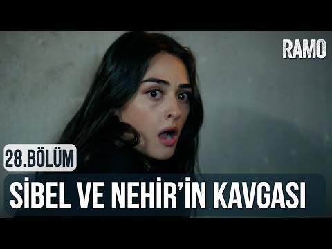 Sibel ve Nehir'in Kavgası | Ramo 28.Bölüm