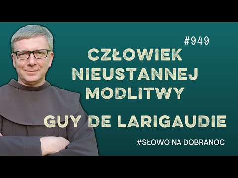 Człowiek nieustannej modlitwy. Franciszek Krzysztof Chodkowski. Słowo na Dobranoc |949|