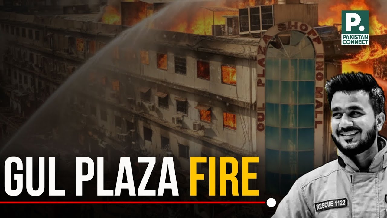 Gul Plaza Fire | Safety Failures Exposed | Karachi | Faisal Rehman ...