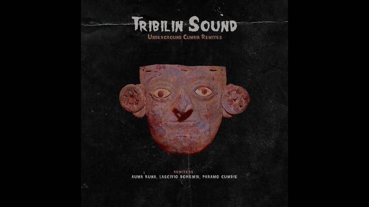 Tribilin Sound - Underground Cumbia Tribilin Sound - Underground Cumbia