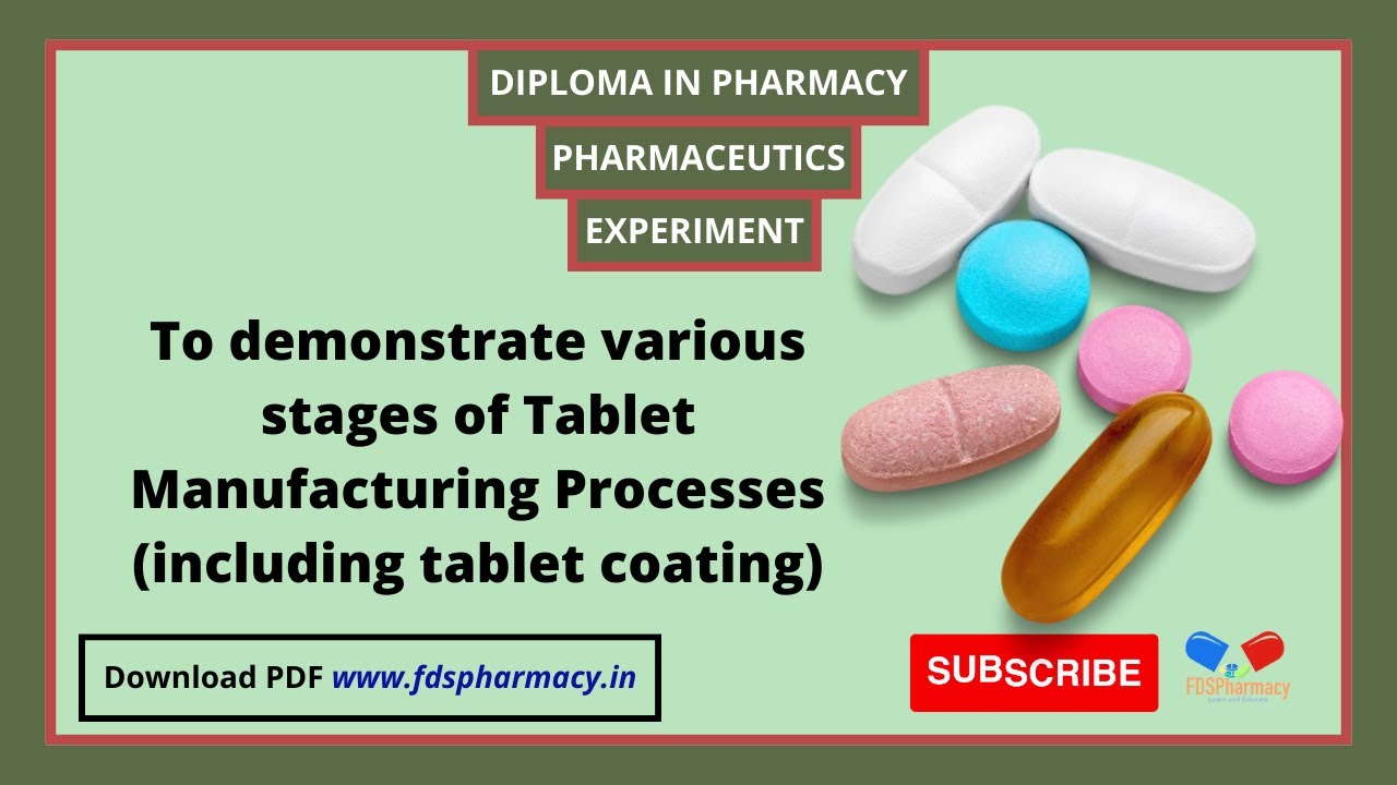 To demonstrate various stages of tablet manufacturing processes ...