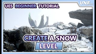 Unreal Engine 5 Environment Tutorial for Beginners - Creating a Snow Level
