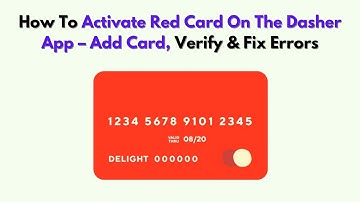 Hoe activeer je een rode kaart in de Dasher-app? - Kaart toevoegen, verifiëren en fouten oplossen