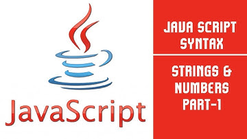 Java Script | Java Script Syntax | Strings & Numbers | Part-1  Lecture 7