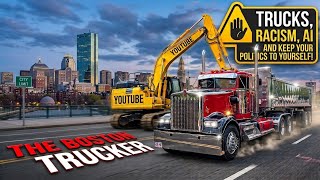 Trucking, Racism, AI and Keep Your Politics To Yourself!