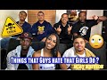 THINGS GIRLS DO THAT GUYS HATE | NCAT EDITION |