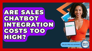 Are Sales Chatbot Integration Costs Too High? - Sales Pro Blueprint