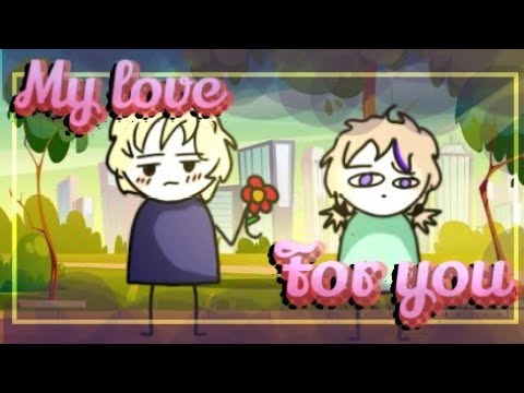💕My love for you💕