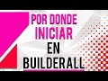 POR DONDE INICIAR EN BUILDERALL