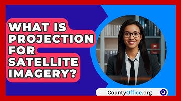 What Is Projection For Satellite Imagery? - CountyOffice.org