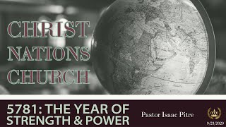 5781 The Year of Strength & Power | Pastor Isaac Pitre | Christ Nations Church