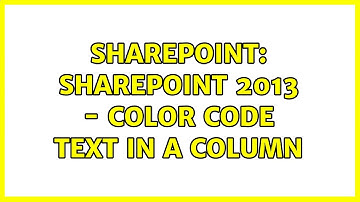 Sharepoint: SharePoint 2013 - Color Code Text in a Column