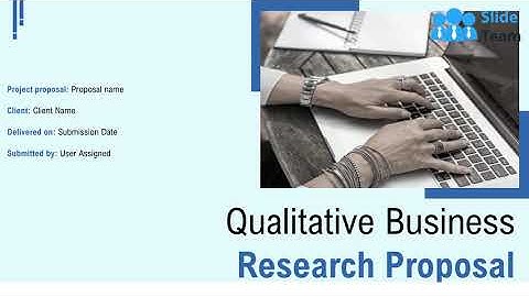 Qualitative Business Research Proposal Powerpoint Presentation Slides