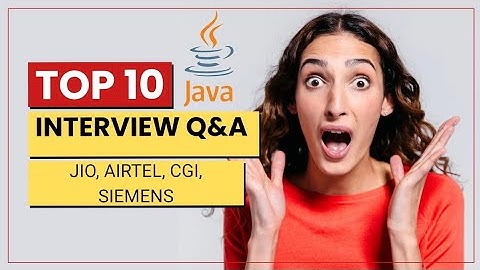 Top 10 Java Interview Questions and Answers 2025