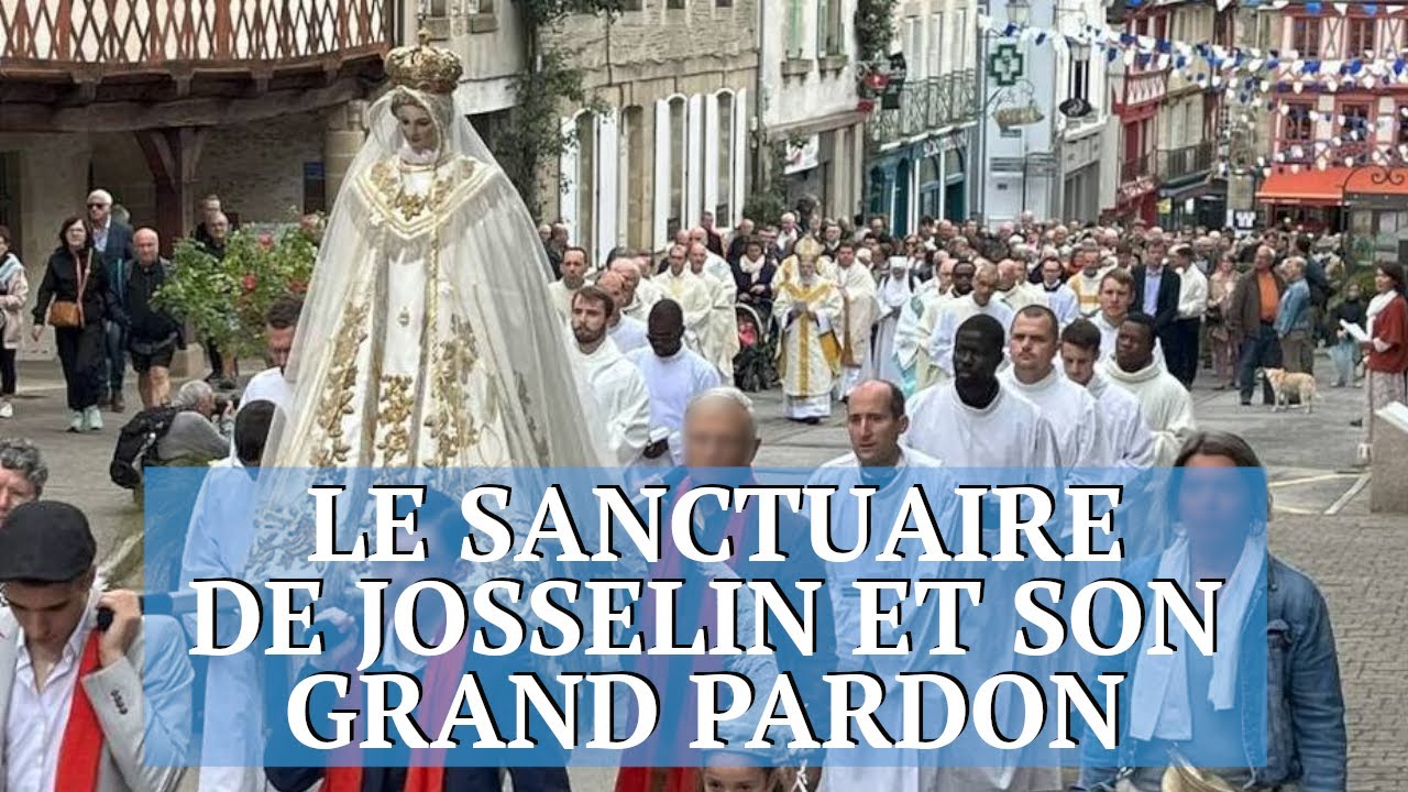 Le Sanctuaire de Notre-Dame du Roncier à Josselin et son Pardon