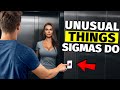 Unusual things only sigma males do