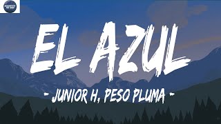 Junior H x Peso Pluma - El Azul (Letra/Letra)