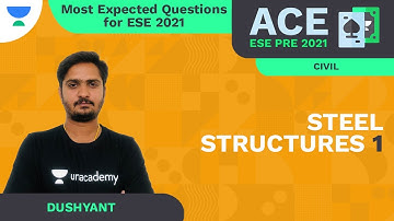 Steel Structures 1 | Most Expected Questions for ESE Prelims | CE | Dushyant Sir | Unacademy Accord