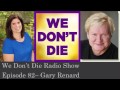 Episode 82    Best-selling author Gary Renard on We Don't Die Radio Show