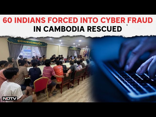 Cyber Fraud | 60 Indians Forced Into Cyber Fraud In Cambodia Rescued class=