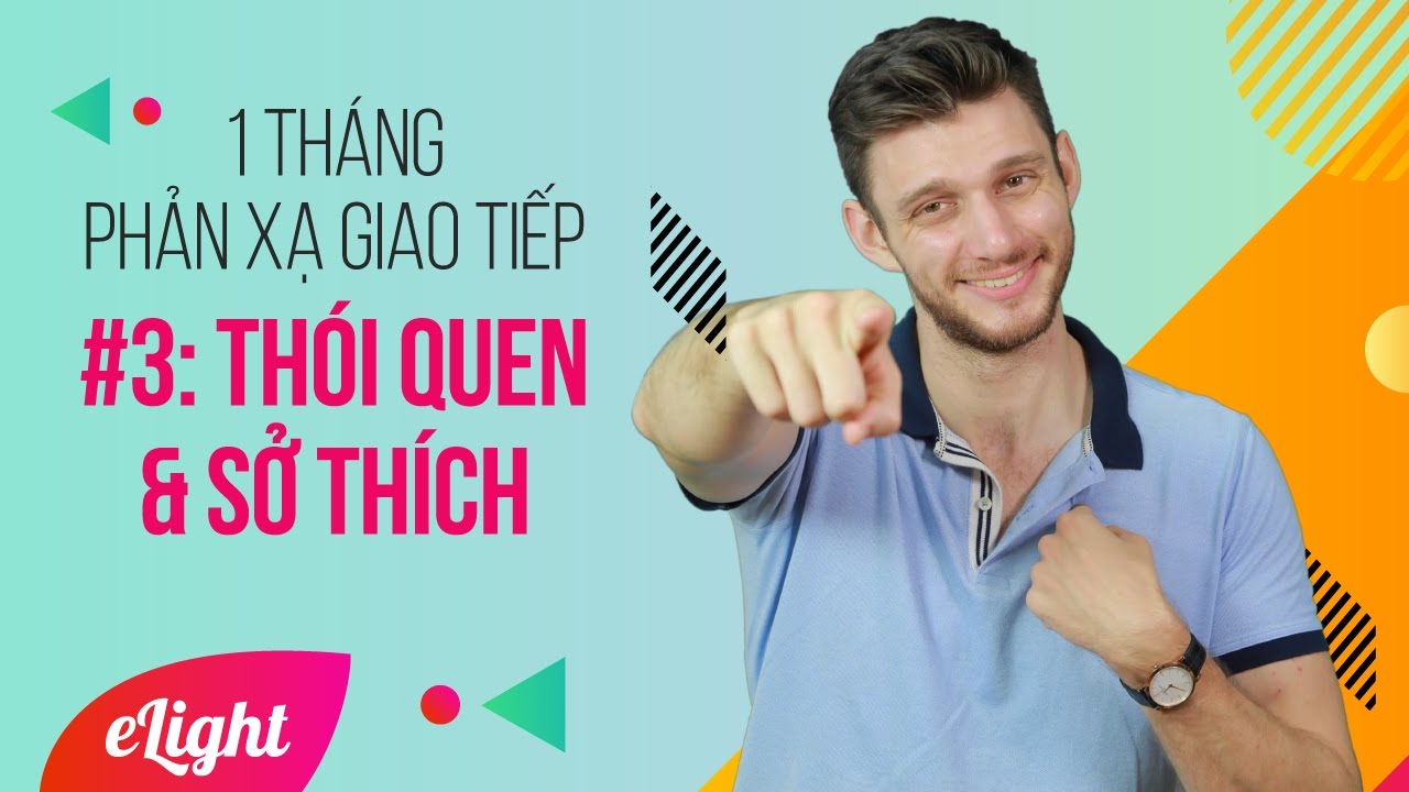 Học tiếng anh giao tiếp theo chủ đề | [Học tiếng Anh giao tiếp #3] Chủ đề: Sở thích và thói quen