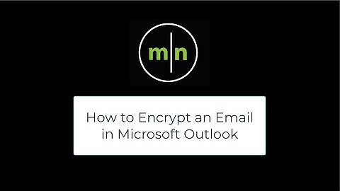 How to Encrypt an Email in Microsoft Outlook
