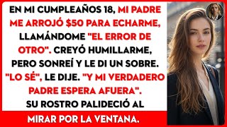 En mis 18, mi papá me llamó "el error de otro". Mi verdadero padre esperaba afuera.
