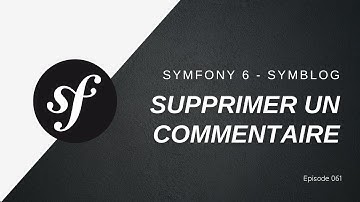 🎉 Un blog de A à Z en #Symfony 6 - Supprimer un commentaire - 061
