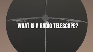 What is a Radio Telescope?