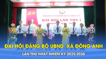 Đại hội Đảng bộ UBND xã Đông Anh lần thứ Nhất nhiệm kỳ 2025-2030