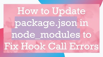 How to Update package.json in node_modules to Fix Hook Call Errors