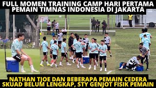 NATHAN DAN BEBERAPA PEMAIN CEDERA! STY GENJOT FISIK! FULL MOMEN TRAINING CAMP DAY-1 TIMNAS INDONESIA